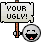 :ugly